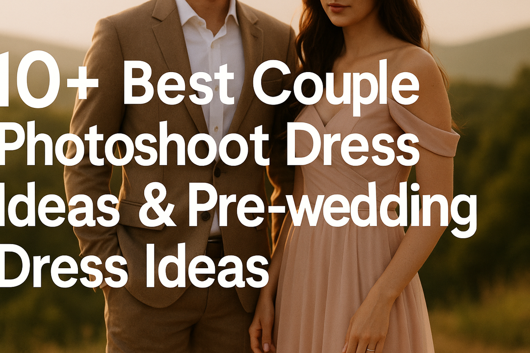 Top 10 Pre-wedding & Couple Photoshoot Western Dress Ideas